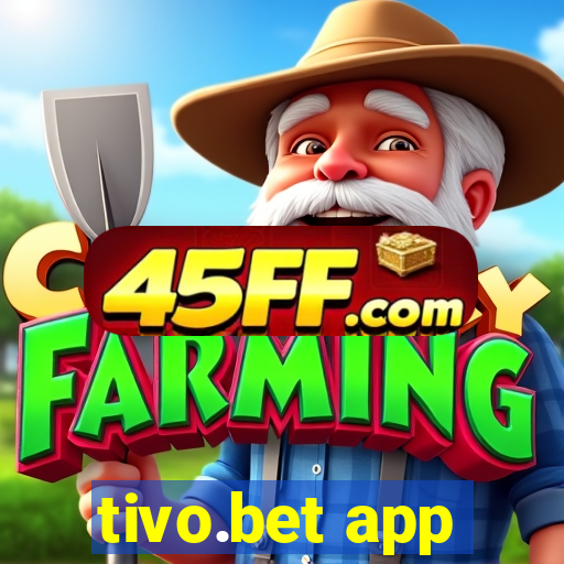tivo.bet app